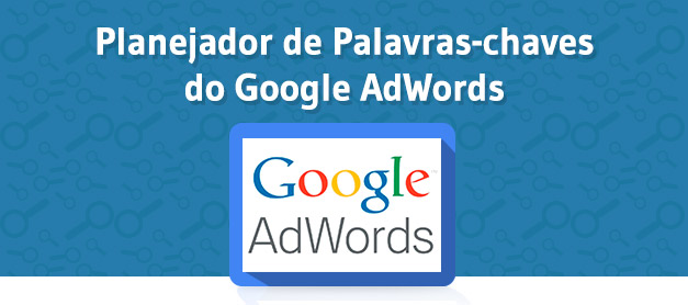 Google AdWords - Planejador de Palavra-Chave