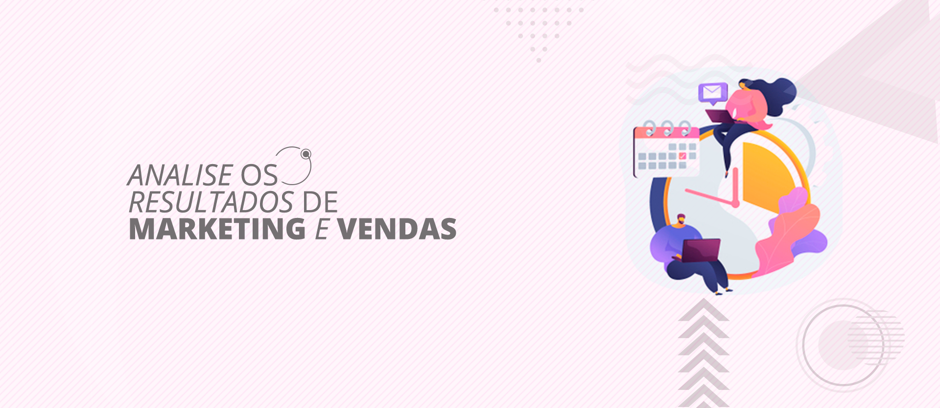 Marketing para Empresas de serviço - Analise os resultados de marketing e vendas