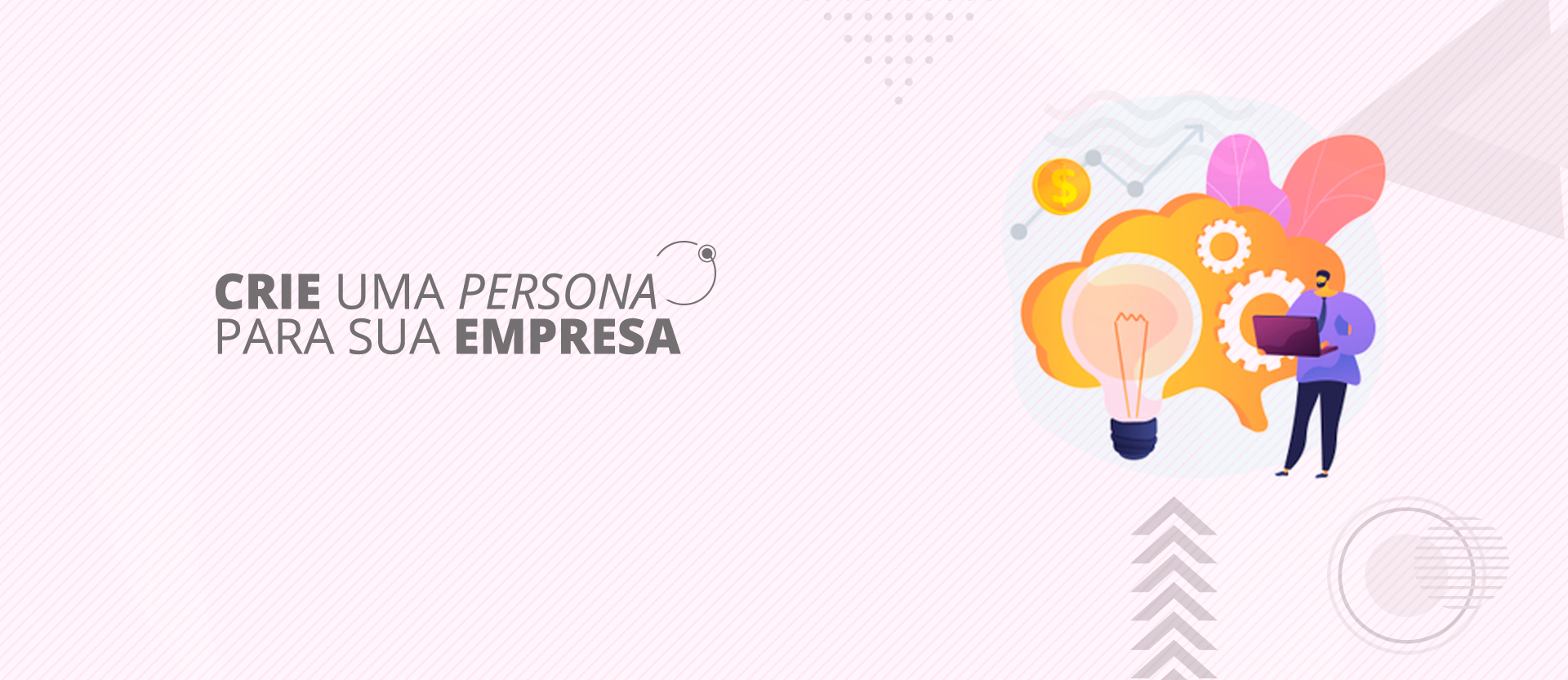 Marketing para Empresas de serviço - Crie uma persona para sua empresa