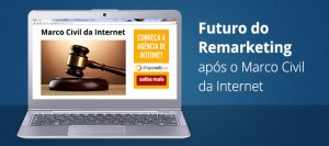 Futuro do remarketing após o marco civil internet