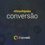 Dicas Rápidas - Importância da Conversão no Marketing Digital