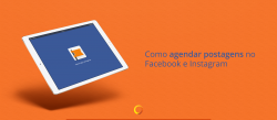 Como agendar uma publicação no Facebook e no Instagram?