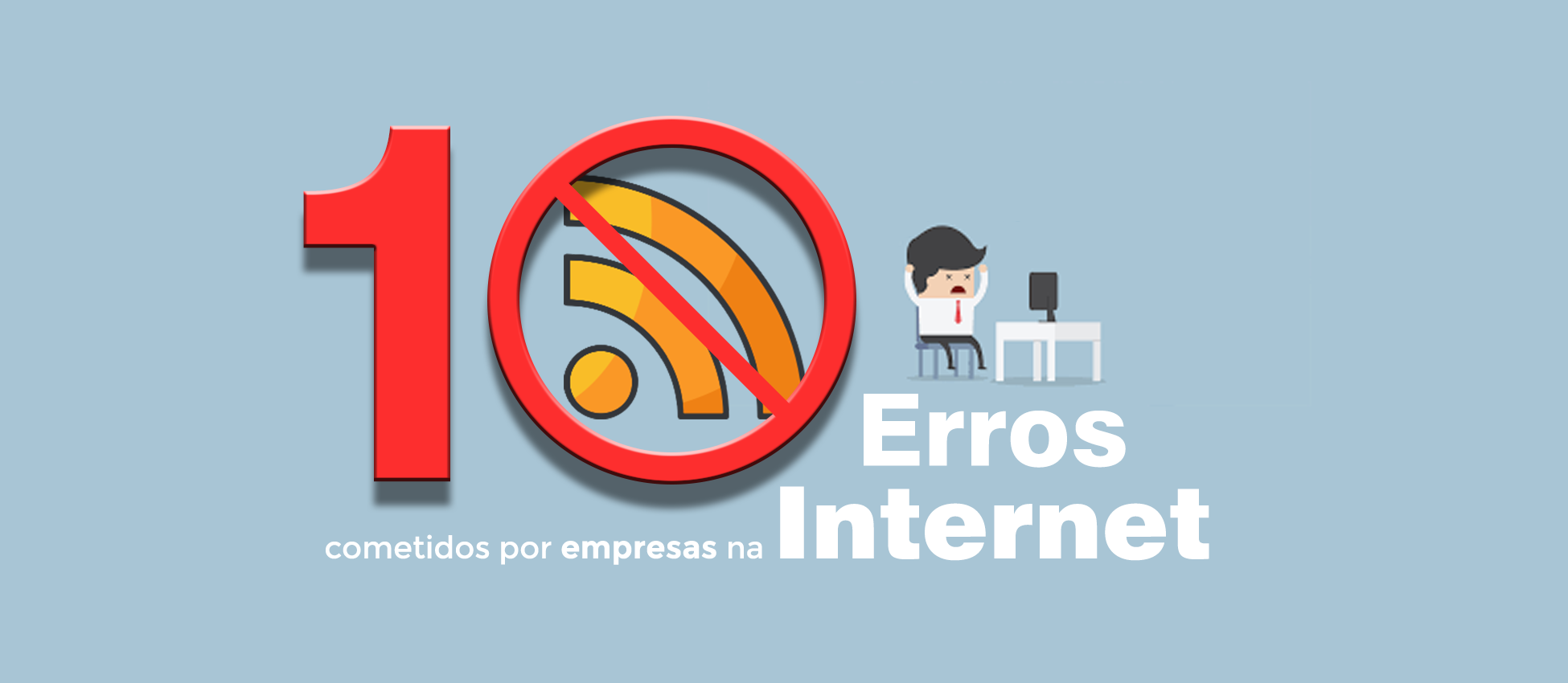 10 erros cometidos por empresas na internet