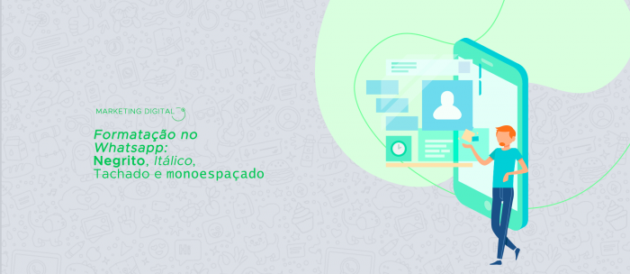 Formatação no Whatsapp - Negrito, Itálico, Tachado e Monoespaçado ...