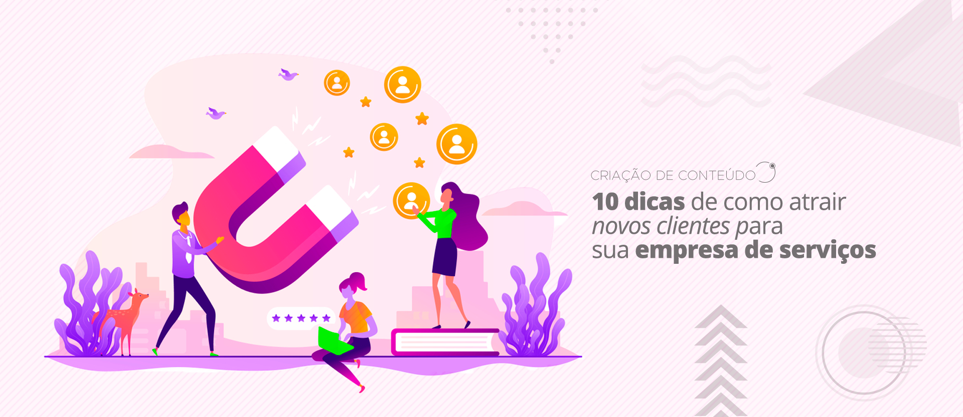 D:\SHAPEWEB\Shape Web\blog\10 dicas de como atrair novos clientes para sua empresa de serviços