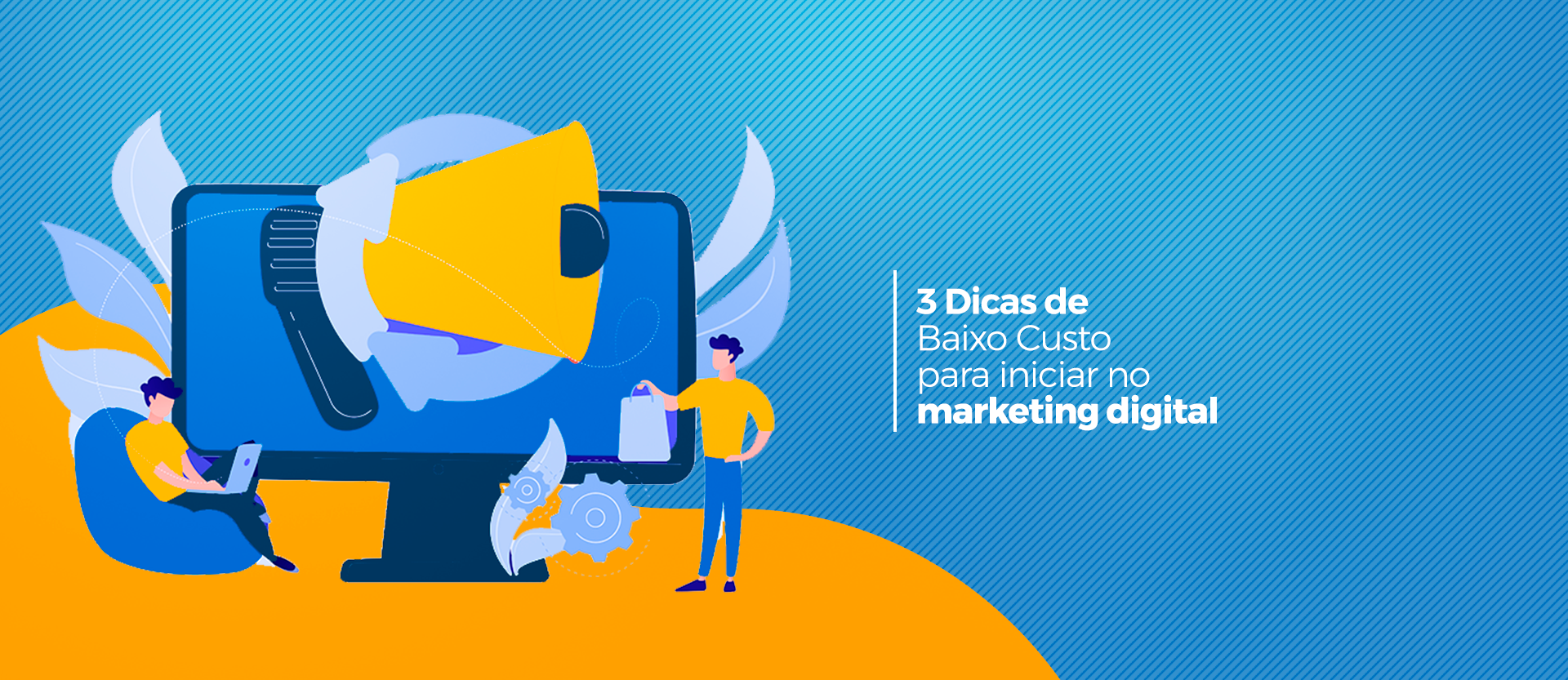 3 dicas de baixo custo para iniciar no marketing digital